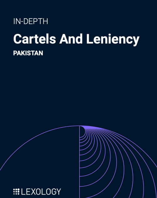 Pakistan - Lexology In-Depth - Cartels and Leniency